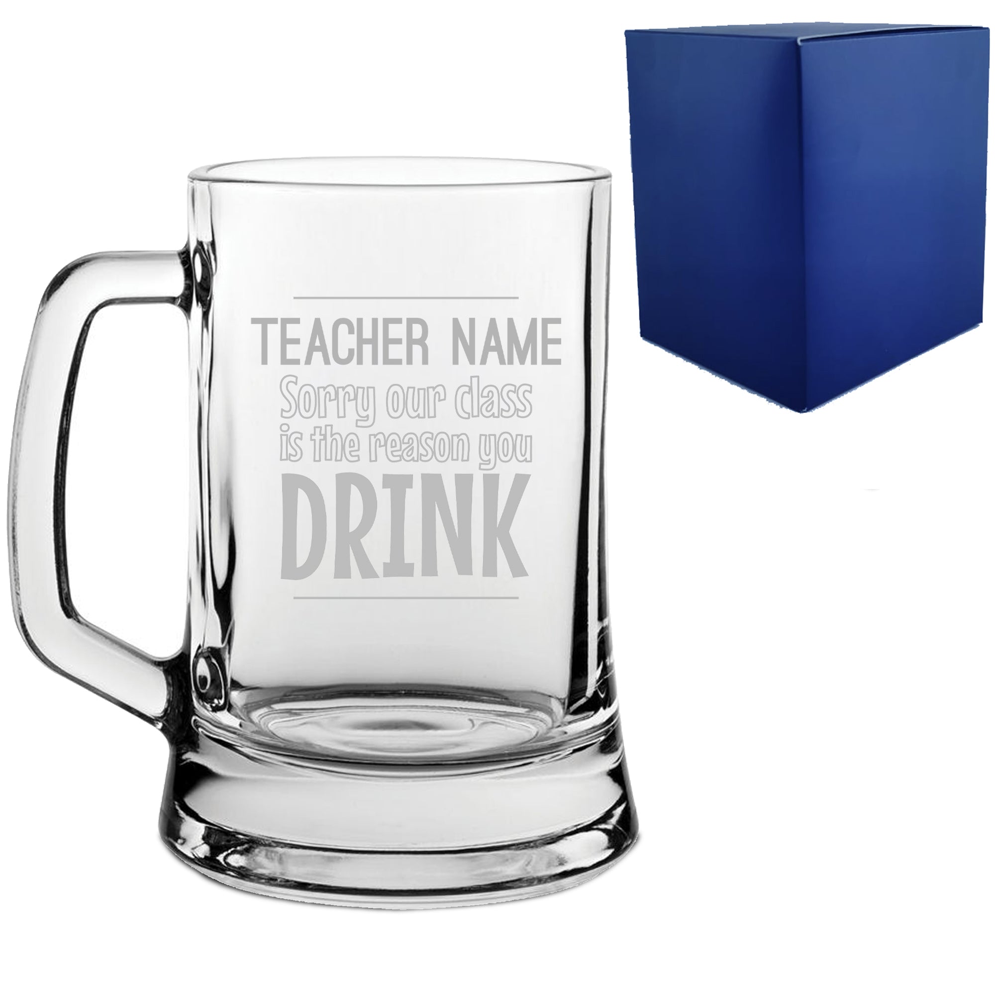 Engraved Teacher Beer Mug with Sorry Our Class is the Reason You Drink Design Image 1
