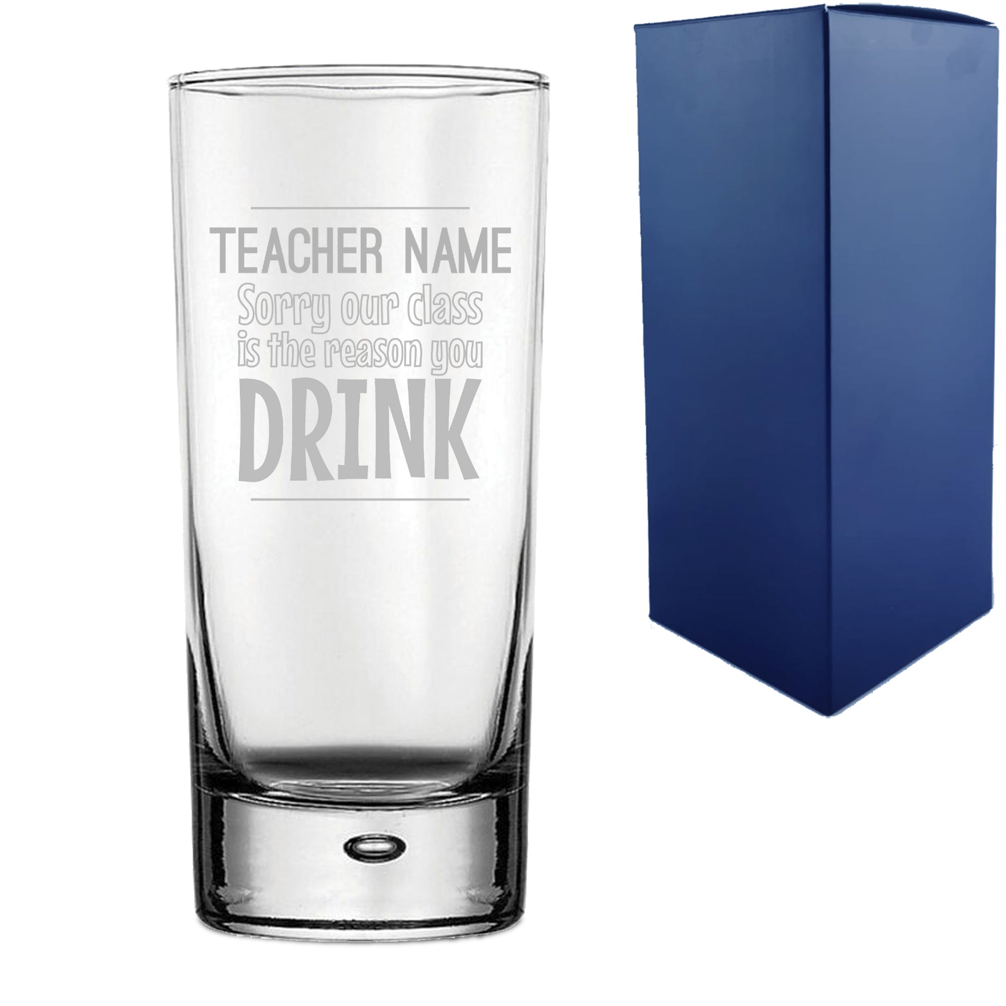 Engraved Hiball Glass with Sorry Our Class is the Reason You Drink Design Image 1