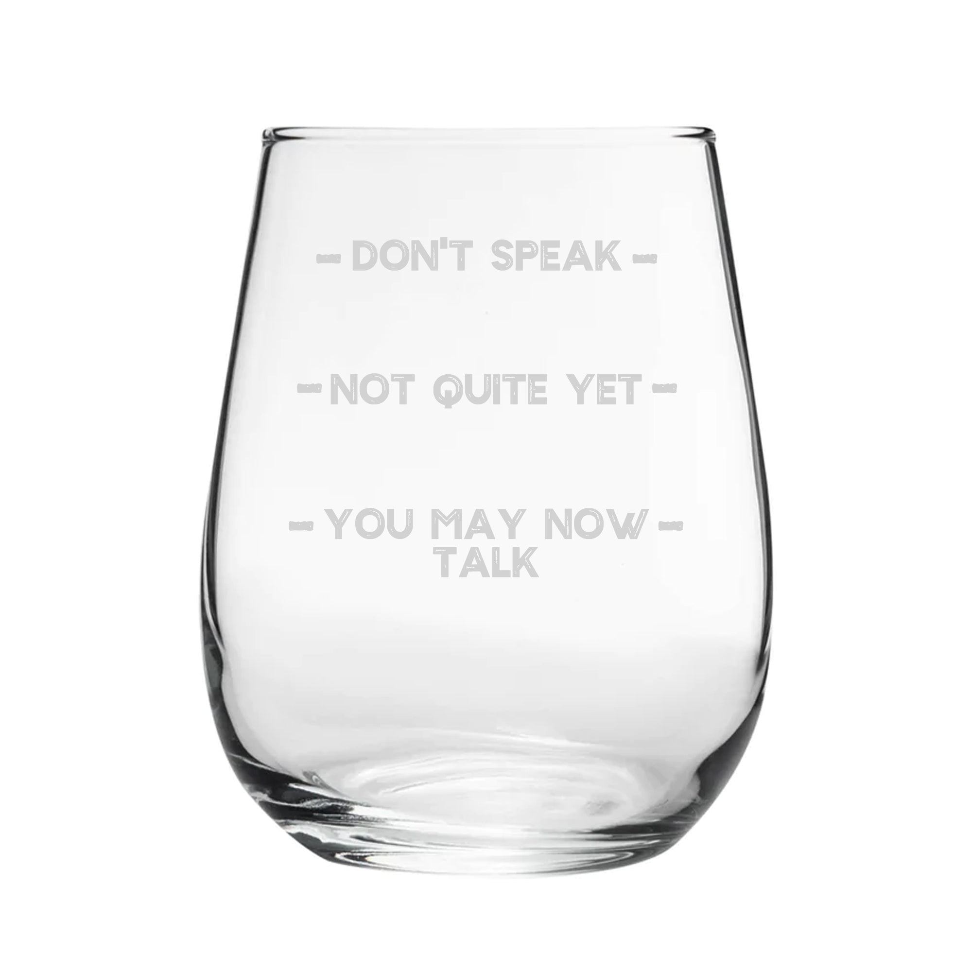 Don't Speak, Not Quite Yet, You May Now Talk - Engraved Novelty Stemless Wine Tumbler Image 2